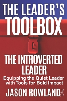 Paperback The Introverted Leader: Equipping the Quiet Leader with Tools for Bold Impact Book