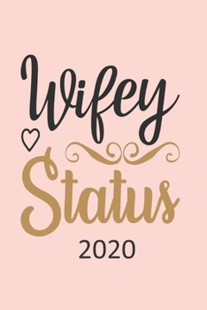 Paperback Wifey Status - 2020: Diary Planner Agenda Organiser- Week Per View. Gift for Fiance Book