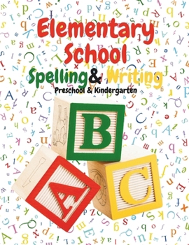 Paperback Elementary School Spelling & Writing: Preschool & Kindergarten Book
