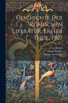 Paperback Geschichte der Römischen Literatur, Erster Theil, 1907 [German] Book