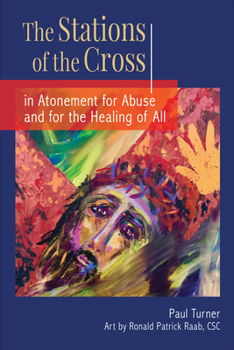 Paperback The Stations of the Cross in Atonement for Abuse and for the Healing of All Book
