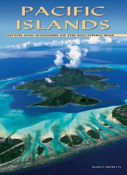 Hardcover Pacific Islands: Myths and Wonders of the Southern Seas Book