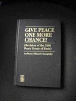 Give Peace One More Chance!: Revision of the 1946 Peace Conference Treaty of Paris