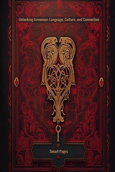 Paperback Unlocking Armenian: Language, Culture, and Connection Book