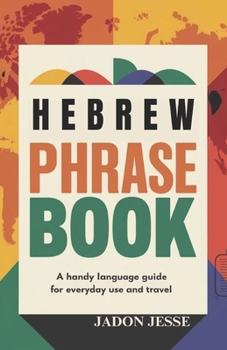 Hebrew Phrase Book: A Handy Language Guide for Everyday Use and Travel