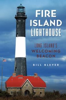 Paperback Fire Island Lighthouse: Long Island's Welcoming Beacon Book