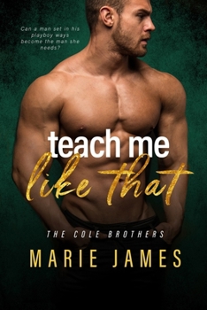 Teach Me Like That - Book #2 of the Cole Brothers