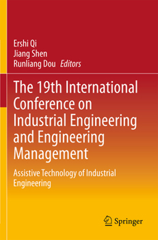 Paperback The 19th International Conference on Industrial Engineering and Engineering Management: Assistive Technology of Industrial Engineering Book