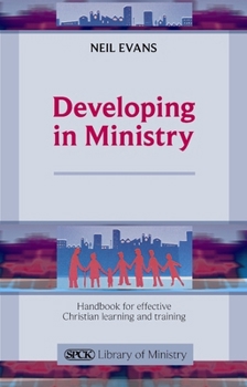 Paperback Developing in Ministry: Handbook for Effective Christian Learning and Training Book