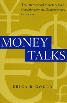 Hardcover Money Talks: The International Monetary Fund, Conditionality and Supplementary Financiers Book