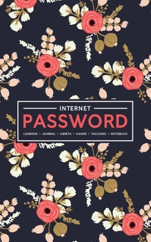 Internet Password Logbook | Journal | Libreta | Cahier | Taccuino | Notizbuch: 100 Page Password Book to Track & Organize Your Computer Logins, ... & Usernames: Pink flowers on navy blue 102-8