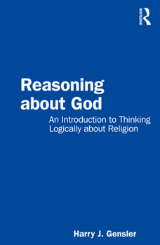Paperback Reasoning about God: An Introduction to Thinking Logically about Religion Book