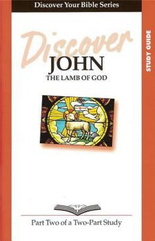 Paperback Discover John Part 2 Study Guide: The Lamb of God Book