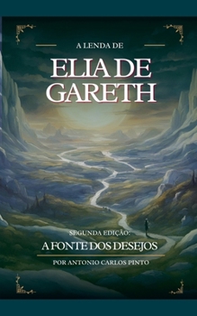 Paperback A Lenda Elia de Gareth e A Fonte Dos Desejos [Portuguese] Book
