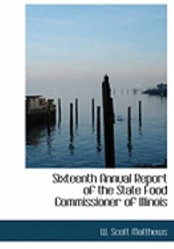 Sixteenth Annual Report of the State Food Commissioner of Illinois
