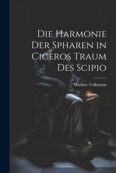 Paperback Die Harmonie Der Spharen in Ciceros Traum Des Scipio [German] Book