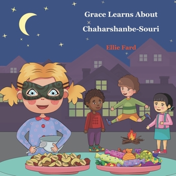 Paperback Grace Learns about Chaharshanbe Souri Book