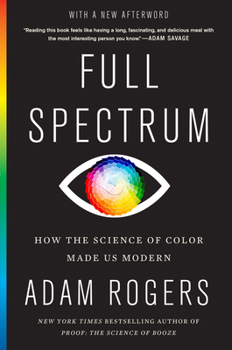 Paperback Full Spectrum: How the Science of Color Made Us Modern Book