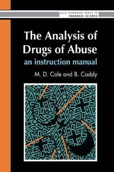 Hardcover The Analysis Of Drugs Of Abuse: An Instruction Manual: An Instruction Manual Book