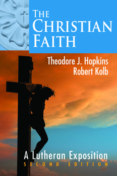 Paperback The Christian Faith: A Lutheran Exposition, 2nd Edition Book