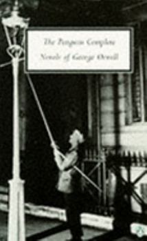 Paperback The Penguin Complete Novels of George Orwell: Animal Farm / Burmese Days / A Clergyman's Daughter / Coming Up for Air / Keep the Aspidistra Flying / Nineteen Eighty-Four Book