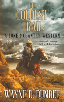 Paperback The Coldest Trail: A Lone McGantry Western Book