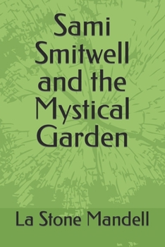 Paperback Sami Smitwell and the Mystical Garden Book