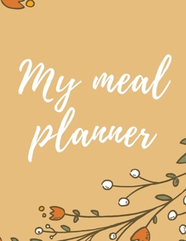 Paperback Meal planner: Meal log book, planner with ready pages for both women and men, journal 8.5x11 in Book