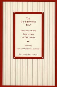 Hardcover The Incorporated Self: Interdisciplinary Perspectives on Embodiment Book