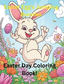 Paperback Easter Eggs Jumping Bunnies: Easter Day Coloring Book