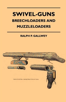 Paperback Swivel-Guns - Breechloaders And Muzzleloaders Book