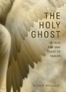 Paperback The Holy Ghost Is Your One-Way Ticket to Heaven Book