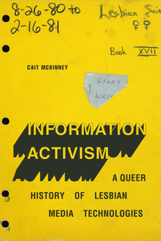 Hardcover Information Activism: A Queer History of Lesbian Media Technologies Book