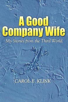 Paperback A Good Company Wife: My Stories from the Third World Book