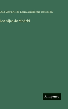 Los hijos de Madrid (Spanish Edition)