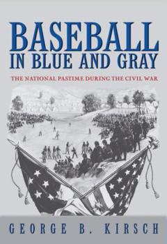 Paperback Baseball in Blue and Gray: The National Pastime During the Civil War Book