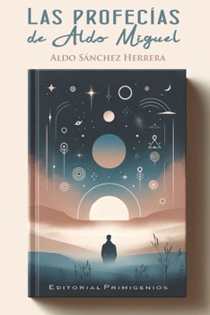 Paperback Las profecías de Aldo Miguel [Spanish] Book