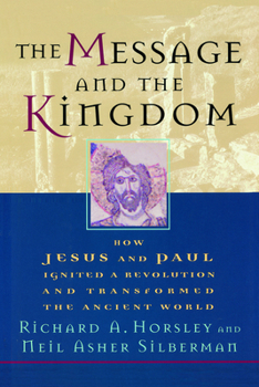 Paperback The Message and the Kingdom: How Jesus & Paul Ignited a Revolution & Transformed the Ancient World Book