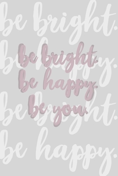 Paperback Be bright. Be happy. Be you. Book