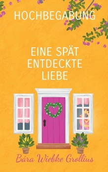 Paperback Hochbegabung: Eine spät entdeckte Liebe - autobiografischer Roman (German Edition) [German] Book
