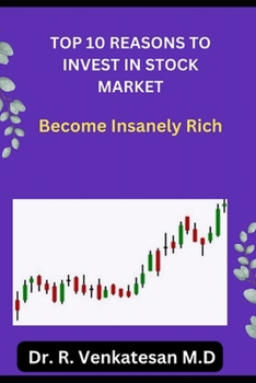 Top 10 Reasons To Invest In Stock Market: Become Insanely Rich