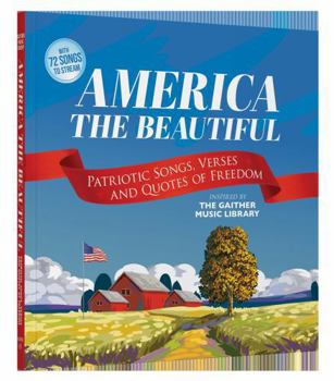 Gaither's America the Beautiful: Patriotic Verses and Quotes of Freedom