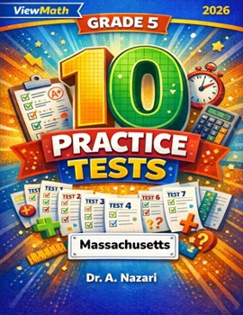 10 Massachusetts MCAS Grade 5 Math Practice Tests: The Ultimate Test Prep Collection with Answer Explanations