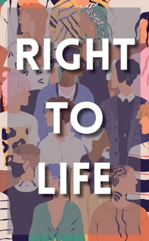 Paperback Right to Life: A Human Rights Anthology Book