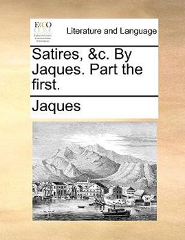 Paperback Satires, &c. by Jaques. Part the First. Book