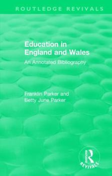 Hardcover Education in England and Wales: An Annotated Bibliography Book