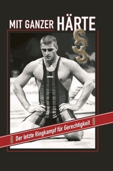 Mit ganzer H�rte: Der letzte Ringkampf f�r Gerechtigkeit