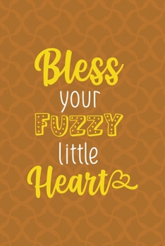 Paperback Bless Your Fuzzy Little Heart: Notebook Journal Composition Blank Lined Diary Notepad 120 Pages Paperback Orange Texture Fuzzy Book