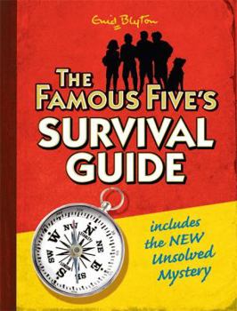 Hardcover The Famous Five's Survival Guide: With the New Unsolved Mystery. [Based on the Stories By] Enid Blyton Book