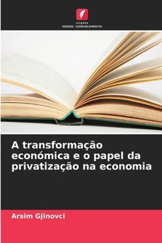 Paperback A transformação económica e o papel da privatização na economia [Portuguese] Book
